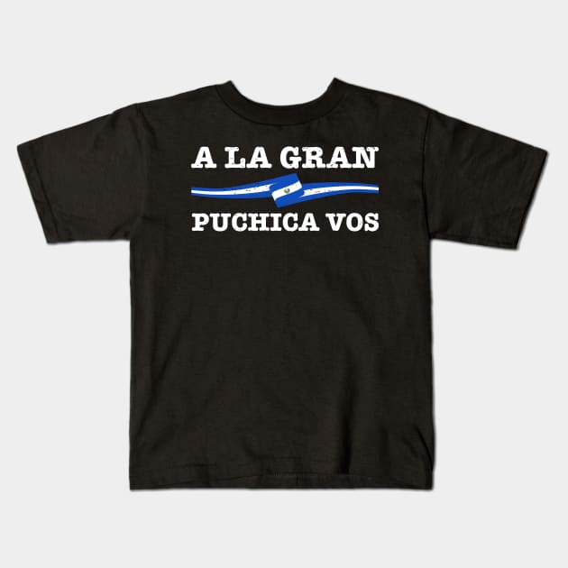 A la gran puchica vos - El Salvador Flag Kids T-Shirt by verde